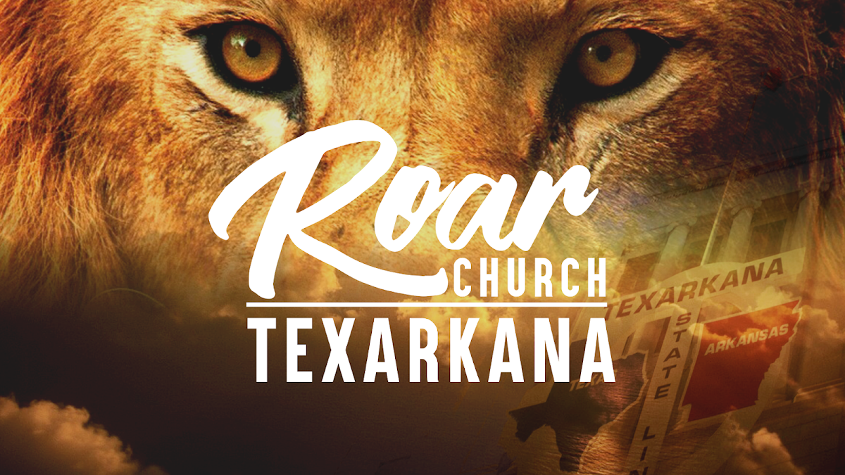 Roar Church Texarkana